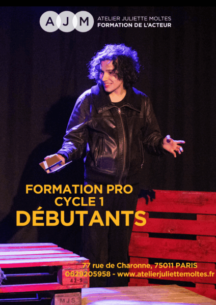 DEVENEZ ACTEUR – FORMATION PROFESSIONNELLE 2025/2026 CYCLE 1 - DÉBUTANTS atelier juliette moltes