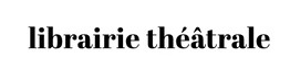 LA LIBRAIIRIE THEATRALE